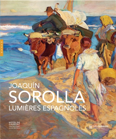 Joaquin Sorolla : lumières espagnoles : exposition, Aix-en-Provence, Caumont Centre d'art, du 10 juillet au 1er novembre 2020