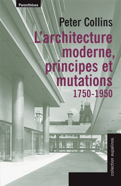 L'architecture moderne : principes et mutations (1750-1950)