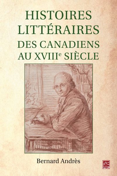 Histoires littéraires des canadiens au XVIIIe siècle