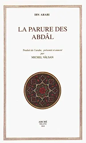 La parure des abdâl (Hilyatu-l-abdâl)