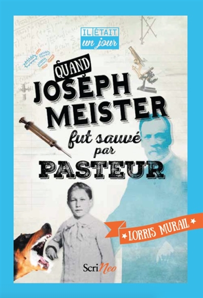 Quand Joseph Meister fut sauvé par Pasteur