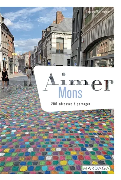 Aimer Mons : 200 adresses à partager