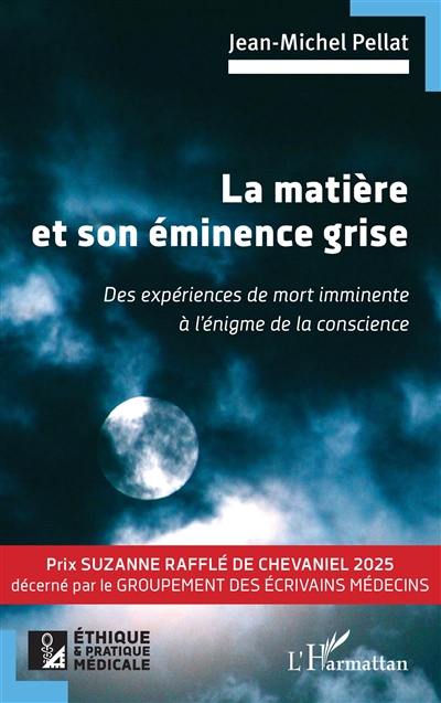 La matière et son éminence grise : des expériences de mort imminente à l'énigme de la conscience