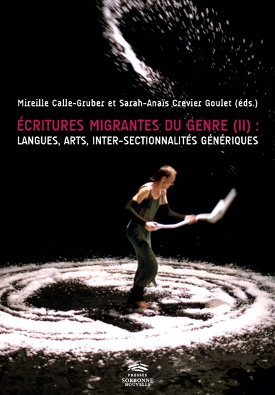 Ecritures migrantes du genre. Vol. 2. Langues, arts, intersectionnalités génériques