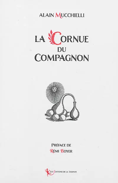 La cornue du compagnon : symbolique alchimique du rite français au grade de compagnon