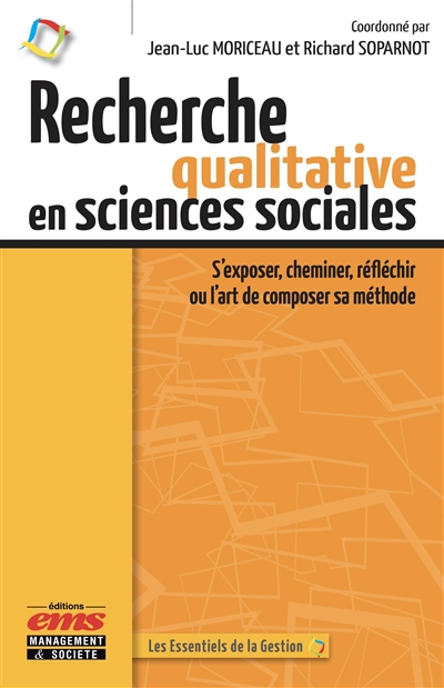 Recherche qualitative en sciences sociales : s'exposer, cheminer, réfléchir ou l'art de composer sa méthode
