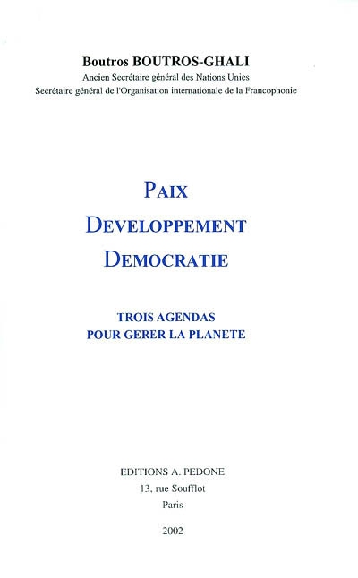 Paix, développement, démocratie : trois agendas pour gérer la planète