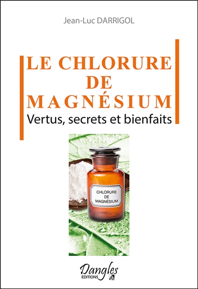 Le chlorure de magnésium : vertus, secrets et bienfaits