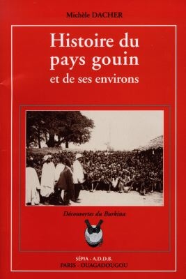 Histoire du pays gouin et de ses environs : découvertes du Burkina Faso