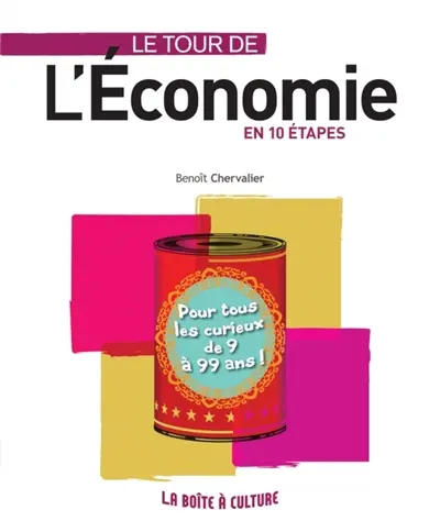 Le tour de l'économie en 10 étapes : clés et enjeux de l'économie pour tous