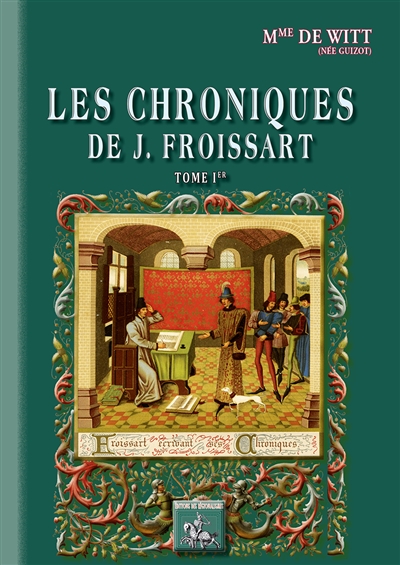 Chroniques de J. Froissart. Vol. 1
