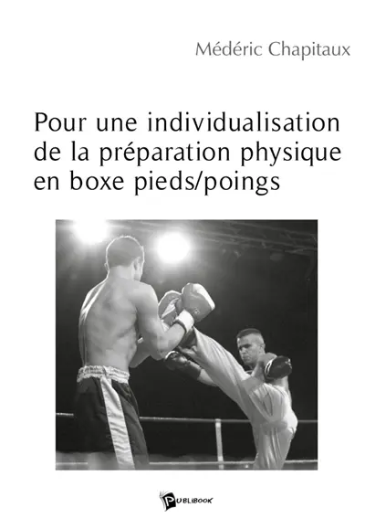 Pour une individualisation de la préparation physique en boxe pieds/poings : Loisirs-Nature