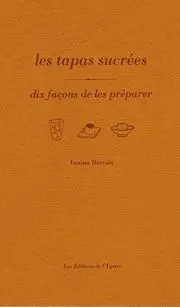 Les tapas sucrées : dix façons de les préparer