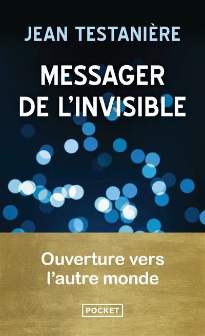 Messager de l'invisible : ouverture vers l'autre monde