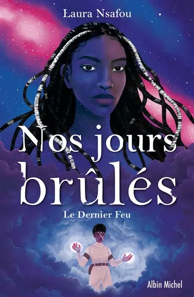 Nos jours brûlés. Vol. 3. Le dernier feu