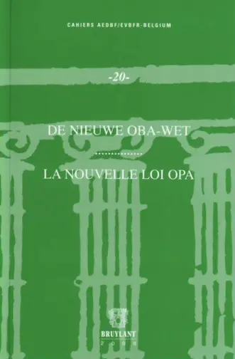 La nouvelle loi OPA : actes du colloque du 13 septembre 2007. De nieuwe OBA-Wet : verslagen van het colloquium van 13 september 2007