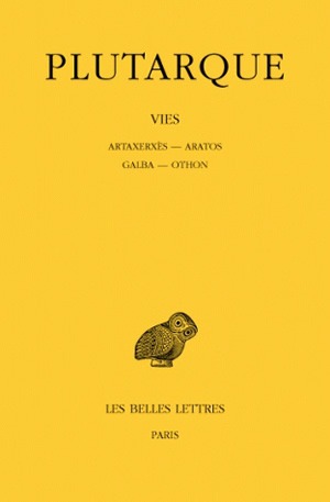 Vies. Vol. 15. Aratos-Artaxerxès. Galba-Othon