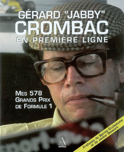 Gérard Jabby Crombac en première ligne : mes 578 Grands Prix de Formule 1