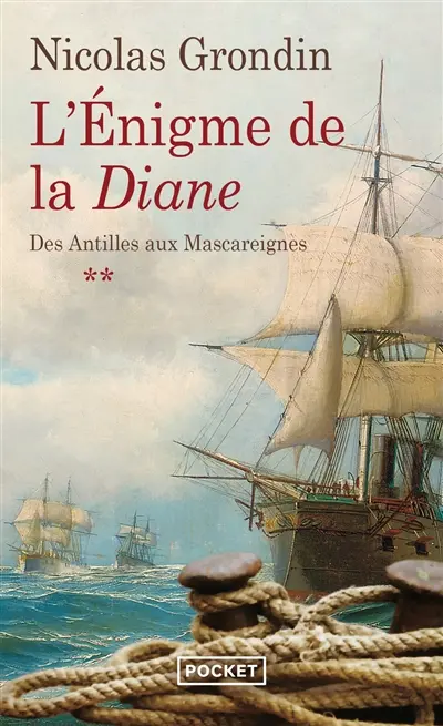 L'énigme de la Diane. Vol. 2. Des Antilles aux Mascareignes