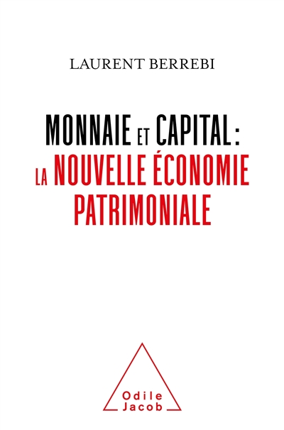 Monnaie et capital : la nouvelle économie patrimoniale
