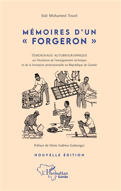 Mémoires d'un forgeron : témoignage autobiographique sur l'évolution de l'enseignement technique et de la formation professionnelle en République de Guinée : 1965-2005