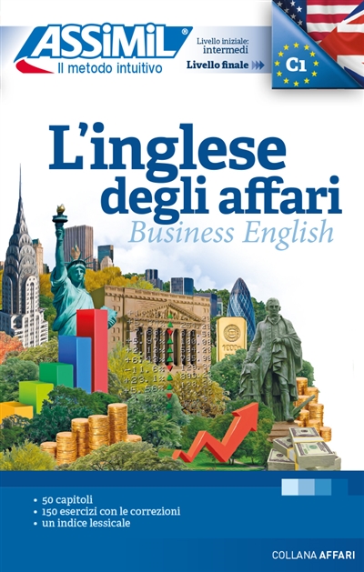 L'inglese degli affari : livello iniziale intermedi, livello finale C1. Business English