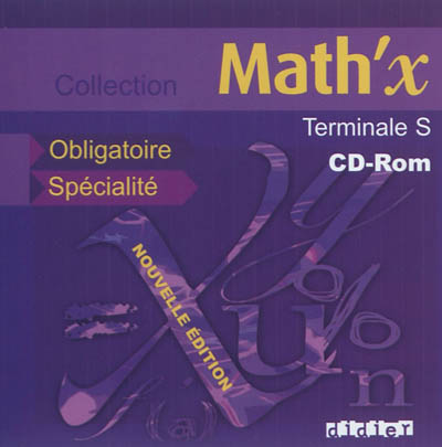 Math'x terminale S obligatoire, spécialité : CD-ROM