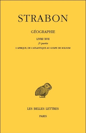 Géographie. Vol. 15. Livre XVII, deuxième partie : l'Afrique, de l'Atlantique au golfe de Soloum