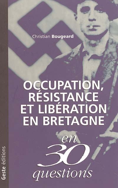 Occupation, Résistance et Libération en Bretagne