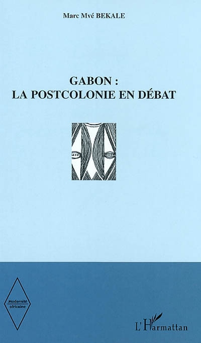 Gabon, la postcolonie en débat