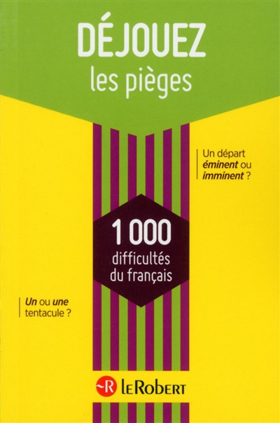 Déjouez les pièges : 1.000 difficultés du français