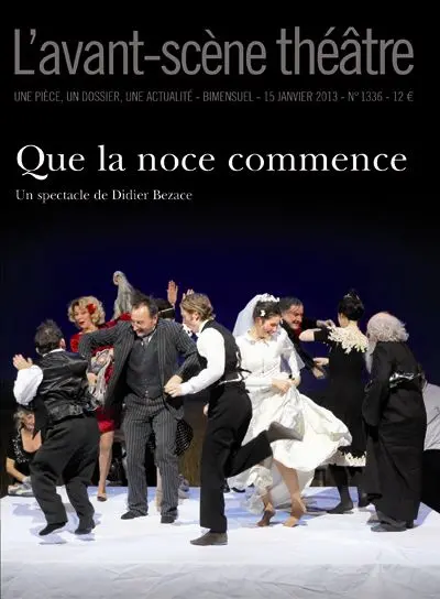 Avant-scène théâtre (L'), n° 1336. Que la noce commence