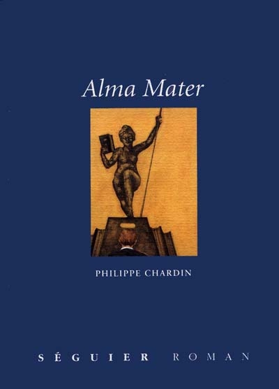 Alma mater : premier roman comique inspiré par l'université française