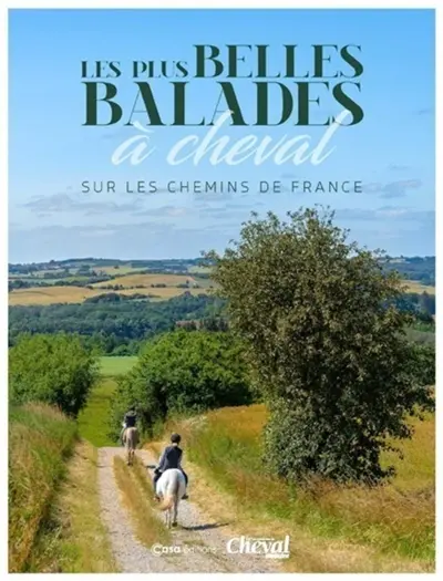 Les plus belles balades à cheval : sur les chemins de France