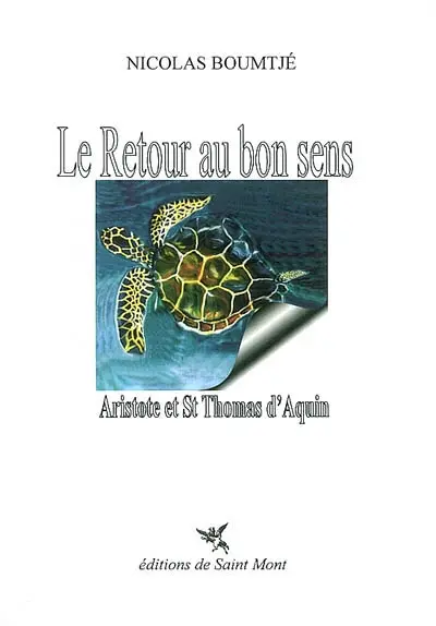 Le retour au bon sens : Aristote et St Thomas d'Aquin