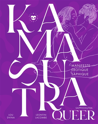 Kamasutra queer : manifeste érotique saphique : Sapphosutra