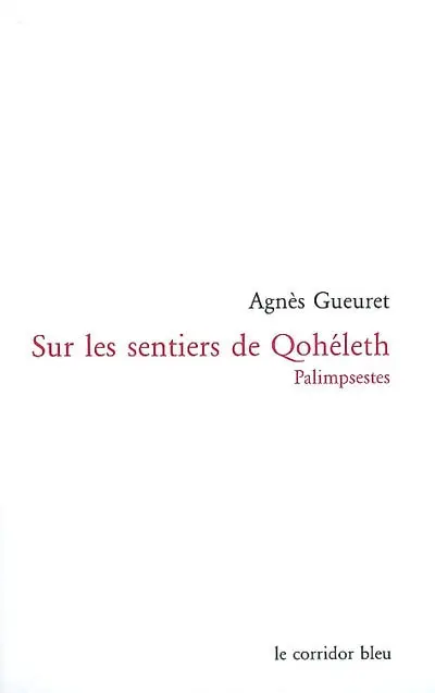 Sur les sentiers de Qohéleth : palimpsestes