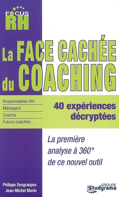 La face cachée du coaching : 360° sur un nouvel outil : 40 expériences décryptées