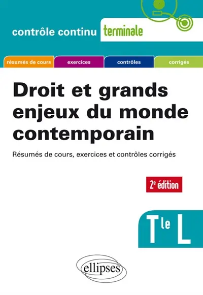 Droit et grands enjeux du monde contemporain, terminale L : résumés de cours, exercices et contrôles corrigés