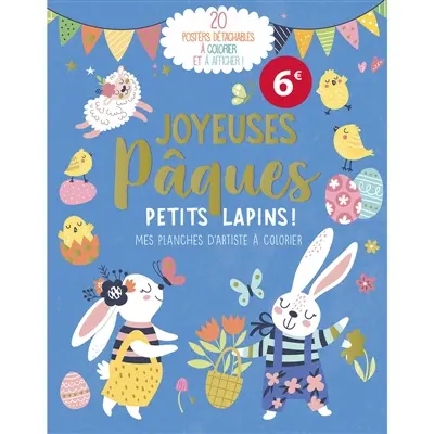 Mes planches d'artiste à colorier : Joyeuses Pâques petits lapins !