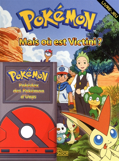 Tempête sur Unys : livre-jeu. Mais où est Victini ? : livre-jeu. Pokémon : Pokédex des Pokémon d'Unys