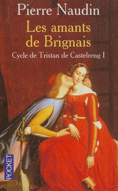 Cycle de Tristan de Castelreng. Vol. 1. Les amants de Brignais
