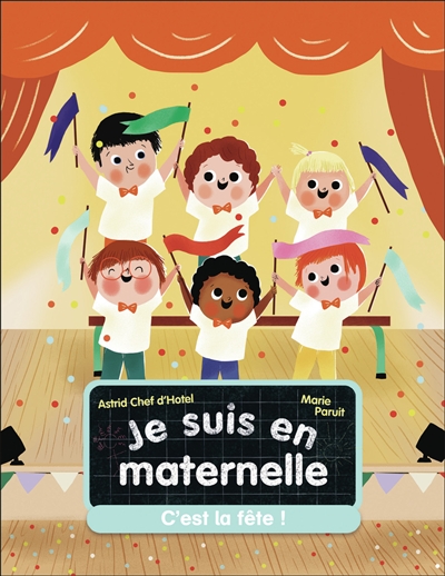 Je suis en maternelle. C'est la fête !