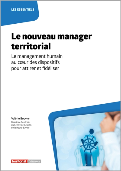 Le nouveau manager territorial : le management humain au coeur des dispositifs pour attirer et fidéliser
