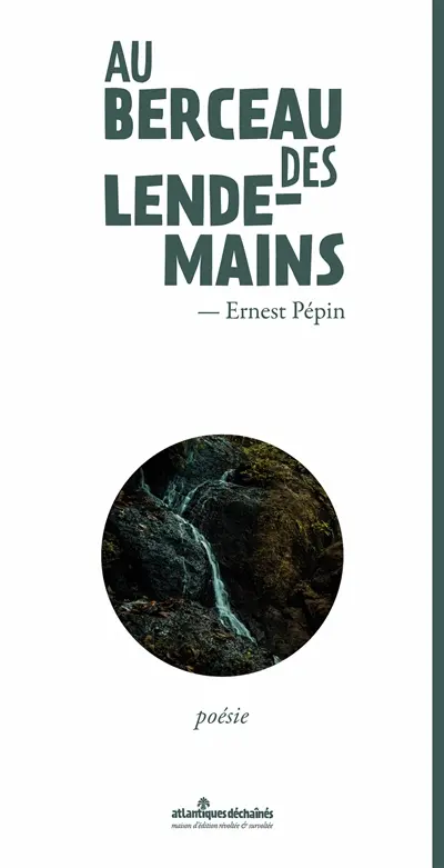 Au berceau des lendemains. J'ai fait voeu d'un pays