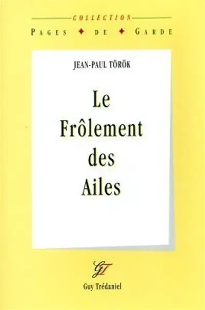 Le frôlement des ailes : fictions