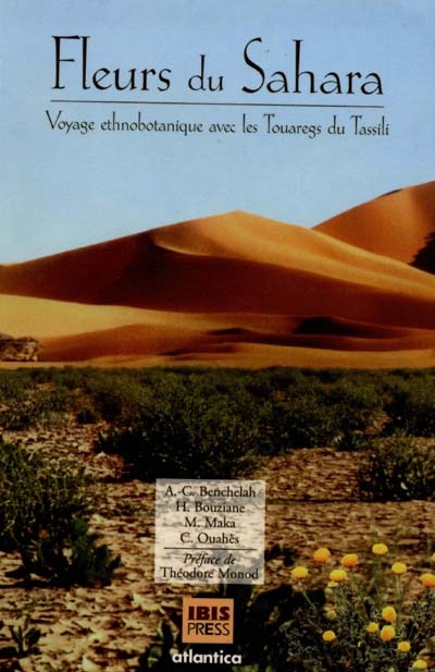 Fleurs du Sahara : voyage ethnobotanique avec les Touaregs du Tassili