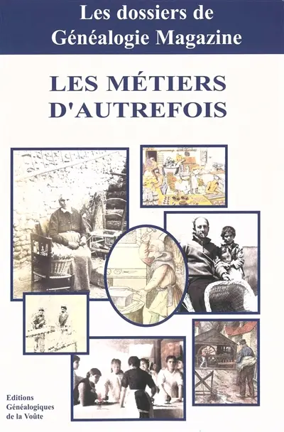 Les métiers d'autrefois. Vol. 1