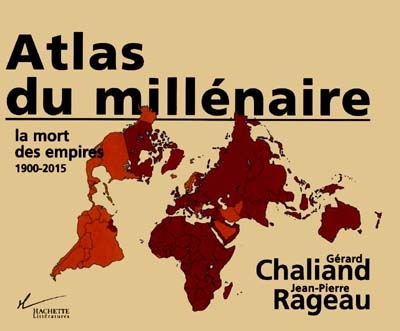 Atlas du millénaire : la mort des empires, 1900-2015