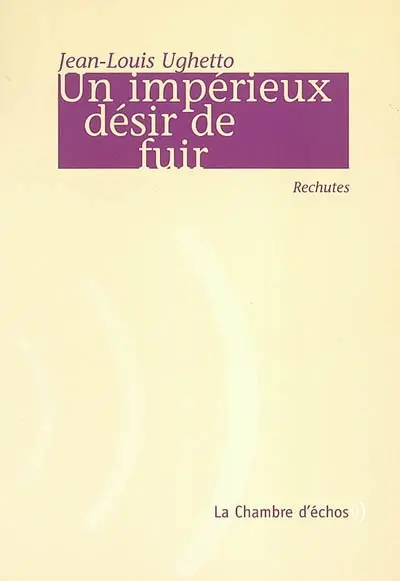 Un impérieux désir de fuir : rechutes